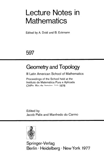 Geometry and Topology: III Latin American School of Mathematics Proceedings of the School held at the Instituto de Matemática Pura e Aplicada CNPg Rio de Janeiro July 1976