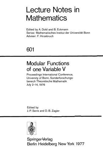 Modular Functions of one Variable V: Proceedings International Conference, University of Bonn, Sonderforschungsbereich Theoretische Mathematik July 2–14, 1976