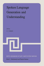 Spoken Language Generation and Understanding: Proceedings of the NATO Advanced Study Institute held at Bonas, France, June 26 – July 7, 1979