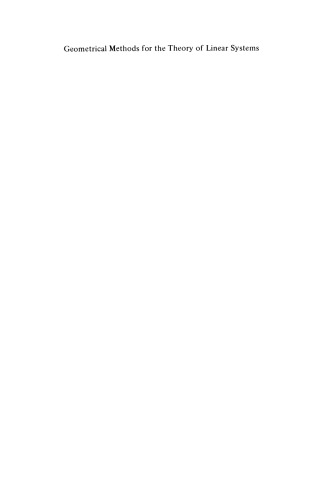 Geometrical Methods for the Theory of Linear Systems: Proceedings of a NATO Advanced Study Institute and AMS Summer Seminar in Applied Mathematics held at Harvard University, Cambridge, Mass., June 18–29, 1979