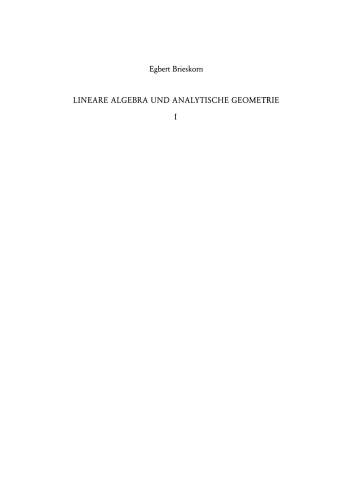 Lineare Algebra und Analytische Geometrie I: Noten zu einer Vorlesung mit historischen Anmerkungen von Erhard Scholz
