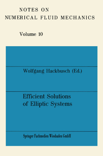 Efficient Solutions of Elliptic Systems: Proceedings of a GAMM-Seminar Kiel, January 27 to 29, 1984