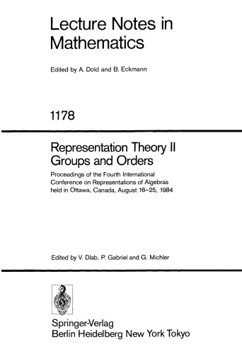 Representation Theory II Groups and Orders: Proceedings of the Fourth International Conference on Representations of Algebras held in Ottawa, Canada, August 16–25, 1984