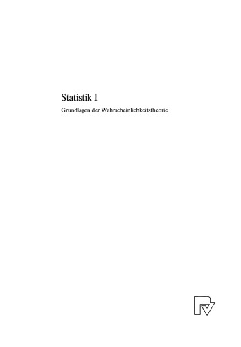 Statistik I: Grundlagen der Wahrscheinlichkeitstheorie