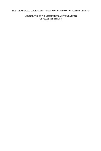 Non-Classical Logics and their Applications to Fuzzy Subsets: A Handbook of the Mathematical Foundations of Fuzzy Set Theory