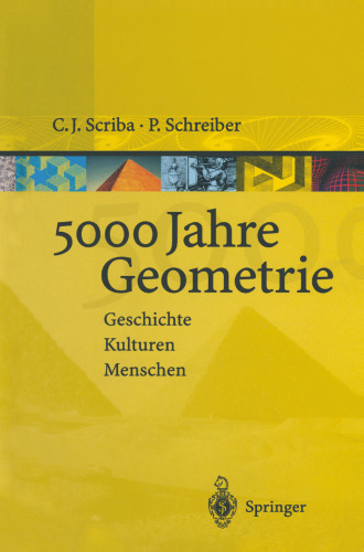 5000 Jahre Geometrie: Geschichte Kulturen Menschen