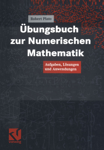 Übungsbuch zur Numerischen Mathematik: Aufgaben, Lösungen und Anwendungen