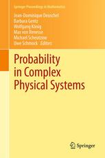 Probability in Complex Physical Systems: In Honour of Erwin Bolthausen and Jürgen Gärtner