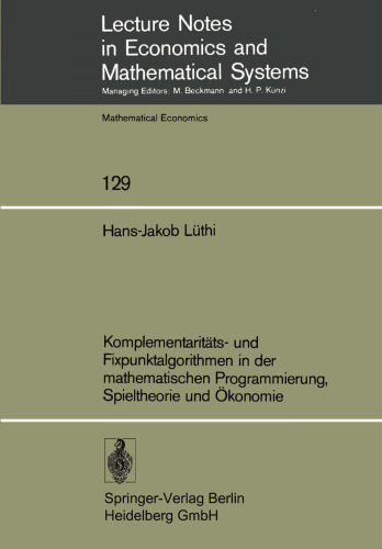 Komplementaritäts- und Fixpunktalgorithmen in der mathematischen Programmierung, Spieltheorie und Ökonomie