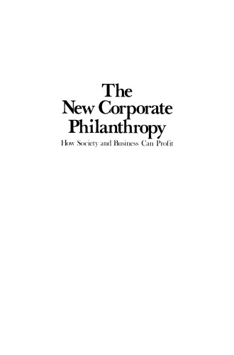 The New Corporate Philanthropy: How Society and Business Can Profit