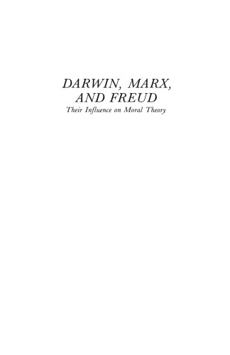 Darwin, Marx and Freud: Their Influence on Moral Theory