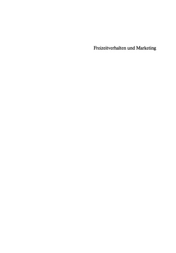 Freizeitverhalten und Marketing: Grundlagen des Marketing für Freizeitangebote