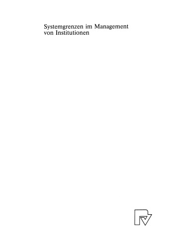 Systemgrenzen im Management von Institutionen: Der Beitrag der Weichen Systemmethodik zum Problembearbeiten
