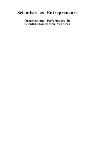 Scientists as Entrepreneurs: Organizational Performance in Scientist-Started New Ventures