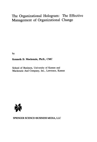 The Organizational Hologram: The Effective Management of Organizational Change