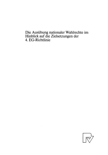 Die Ausübung nationaler Wahlrechte im Hinblick auf die Zielsetzungen der 4. EG-Richtlinie: dargestellt am Beispiel Großbritanniens und der Bundesrepublik Deutschland
