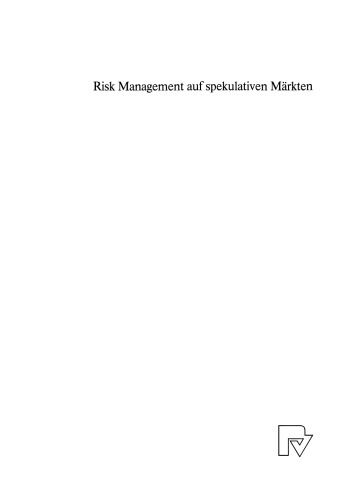 Risk Management auf spekulativen Märkten: PC-gestützte Rohstoffpreis- und Devisenkurssicherung für kleine und mittlere Unternehmen