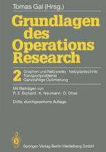 Grundlagen des Operations Research 2: Graphen und Netzwerke Netzplantechnik, Transportprobleme Ganzzahlige Optimierung