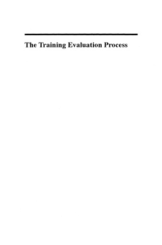 The Training Evaluation Process: A Practical Approach to Evaluating Corporate Training Programs