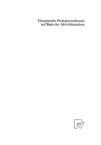 Dynamische Produktionstheorie auf Basis der Aktivitätsanalyse