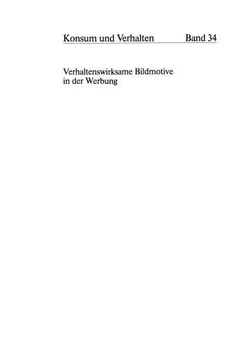 Verhaltenswirksame Bildmotive in der Werbung: Theoretische Grundlagen — praktische Anwendung