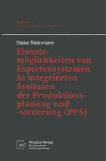 Einsatzmöglichkeiten von Expertensystemen in integrierten Systemen der Produktionsplanung und -steuerung (PPS)