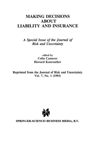 Making Decisions About Liability And Insurance: A Special Issue of the Journal of Risk and Uncertainty