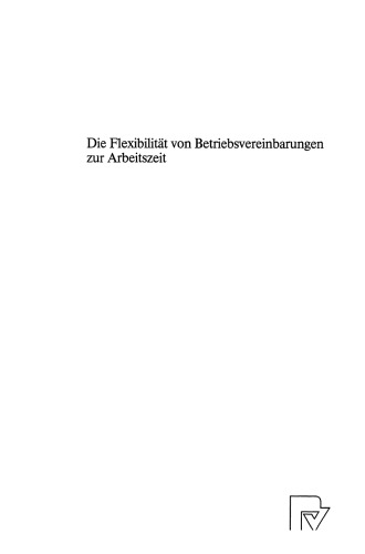 Die Flexibilität von Betriebsvereinbarungen zur Arbeitszeit