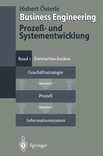 Business Engineering Prozeß- und Systementwicklung:  Band 1: Entwurfstechniken