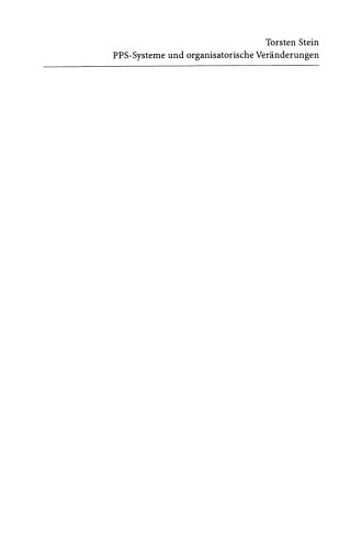 PPS-Systeme und organisatorische Veränderungen: Ein Vorgehensmodell zum wirtschaftlichen Systemeinsatz