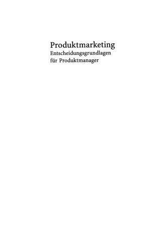 Produktmarketing: Entscheidungsgrundlagen für Produktmanager