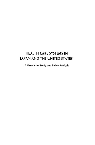 Health Care Systems in Japan and the United States: A Simulation Study and Policy Analysis
