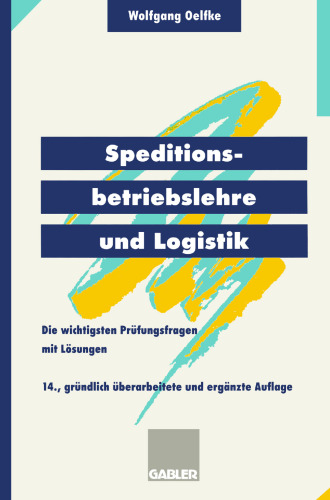 Speditionsbetriebslehre und Logistik: Die wichtigsten Prüfungsfragen mit Lösungen