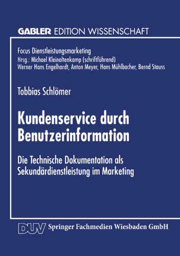 Kundenservice durch Benutzerinformation: Die Technische Dokumentation als Sekundärdienstleistung im Marketing