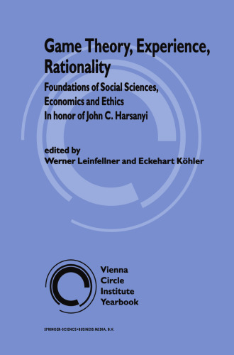 Game Theory, Experience, Rationality: Foundations of Social Sciences, Economics and Ethics. In Honor of John C. Harsanyi