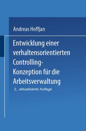 Entwicklung einer verhaltensorientierten Controlling-Konzeption für die Arbeitsverwaltung