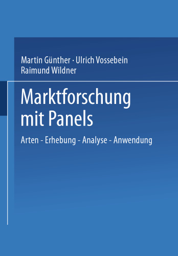 Marktforschung mit Panels: Arten — Erhebung — Analyse — Anwendung