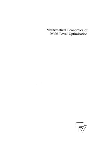 Mathematical Economics of Multi-Level Optimisation: Theory and Application