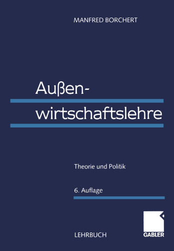 Außenwirtschaftslehre: Theorie und Politik