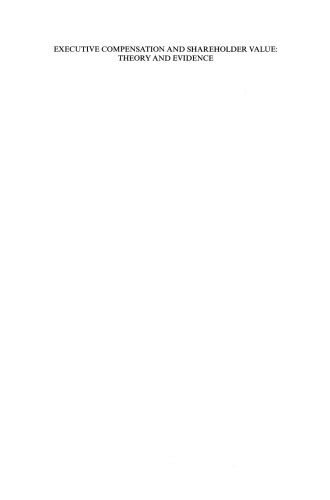 Executive Compensation and Shareholder Value: Theory and Evidence