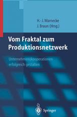 Vom Fraktal zum Produktionsnetzwerk: Unternehmenskooperationen erfolgreich gestalten