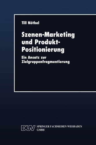 Szenen-Marketing und Produkt-Positionierung: Ein Ansatz zur Zielgruppenfragmentierung
