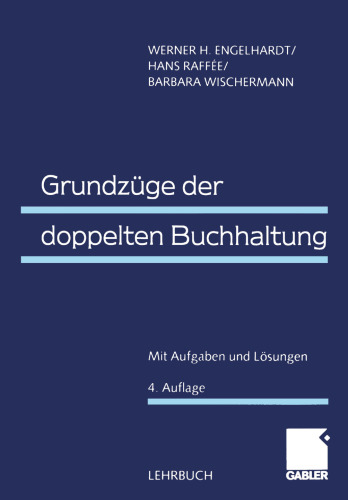 Grundzüge der doppelten Buchhaltung: Mit Aufgaben und Lösungen