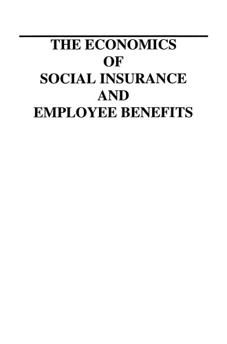 The Economics of Social Insurance and Employee Benefits