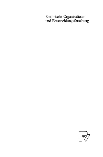 Empirische Organisations- und Entscheidungsforschung: Ansätze, Befunde, Methoden