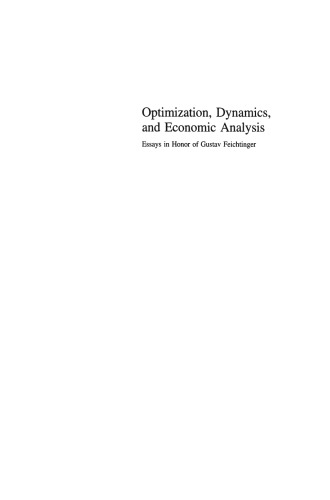 Optimization, Dynamics, and Economic Analysis: Essays in Honor of Gustav Feichtinger