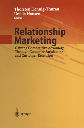 Relationship Marketing: Gaining Competitive Advantage Through Customer Satisfaction and Customer Retention