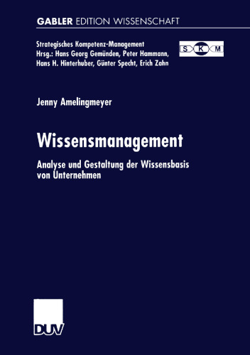Wissensmanagement: Analyse und Gestaltung der Wissensbasis von Unternehmen