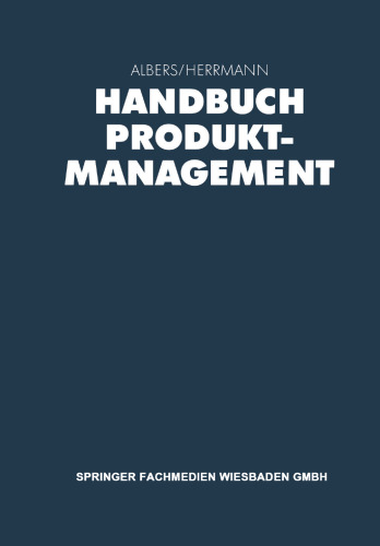 Handbuch Produktmanagement: Strategieentwicklung — Produktplanung — Organisation — Kontrolle