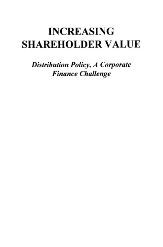 Increasing Shareholder Value: Distribution Policy, A Corporate Finance Challenge